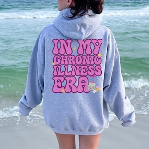 In My Chronic Illness Era Sweatshirt Fibromyalgia Funny Hoodie Invisible Illness Sweatshirt Chronic Pain Hooded Sweatshirt Spoonie Hoodie