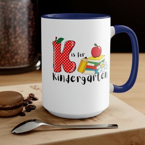 Kindergarten Teacher Mug, Teacher Coffee Cup, Teaching Coffee Mugs, K is For Kindergarten Teacher