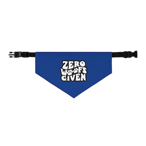 Playful Pet Bandana Collar | &quot;Zero Woofs Given&quot; Dog Accessory, Funny Dog Gift, Pet Fashion, Dog Birthday, Holiday Outfit
