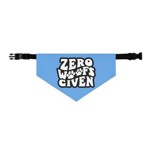 Pet Bandana Collar, Funny Dog Accessories, Zero Woofs Given Bandana, Pet Fashion, Gifts for Dog Lovers, Pet Costumes, Dog Party Decorations