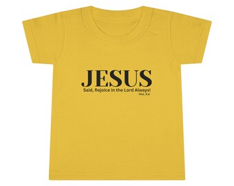 JESUS Said, Rejoice in the Lord Always! - Phil. 4:4 - Toddler T-shirt by Bold Christian Shirt Co.