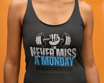 Never Miss a Monday Tank Top | Motivational Workout Shirt | Women's Shirt