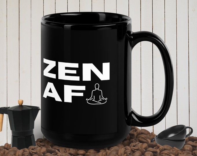 Featured listing image: Zen AF Black Glossy Coffee Mug, Yoga Coffee Mug, Meditation Coffee Mug, Best Coffee Mug, Funny Coffee Mug, Tea Mug, Yogi Mug