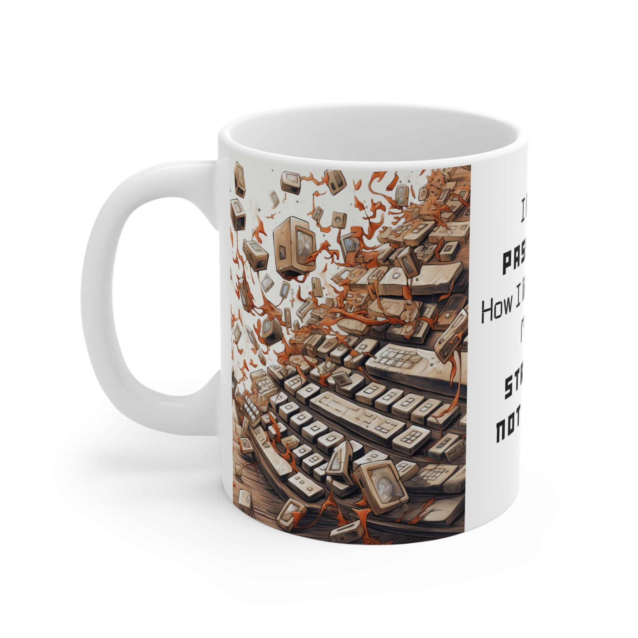 I Like My Passwords How I Like My Coffee the Official Mug