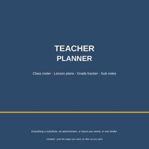 May include: A dark blue teacher planner cover featuring white text that reads TEACHER PLANNER, Class roster - Lesson plans - Grade tracker - Sub notes, and Everything a substitute, an administrator, or future-you needs, in one binder.