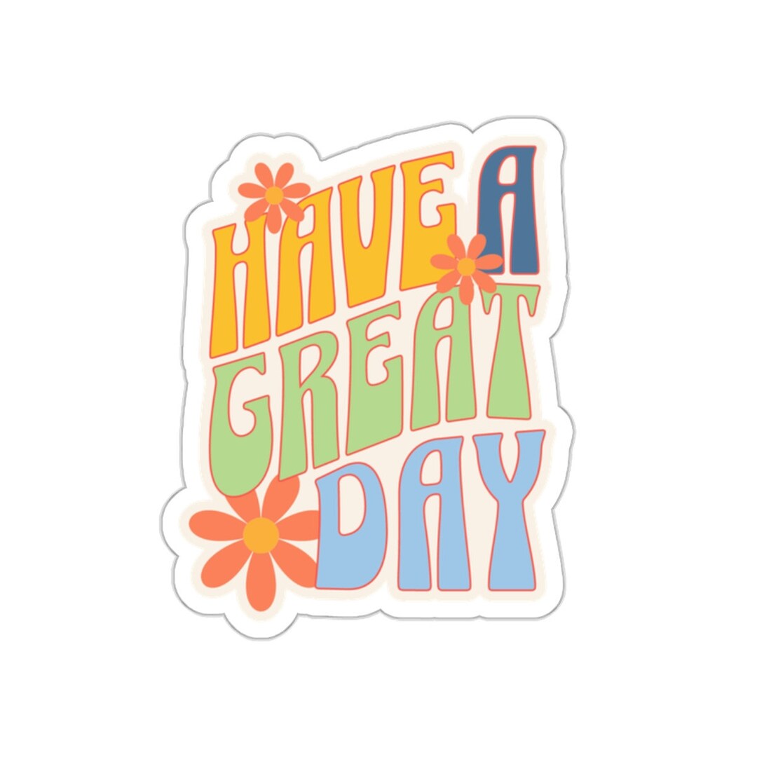 Have a Great Day Individual Kiss-cut Stickers Cute Sticker Designs ...