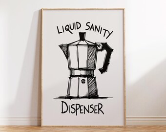 Liquid Sanity Dispenser | Typography Print | Kitchen Art| Coffee Decor| Coffee Prints |White and black poster
