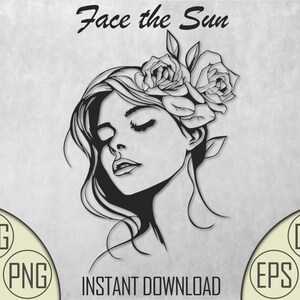 Face the Sun SVG |Clipart |PNG |Cut File Vector Digital Dxf Png Eps