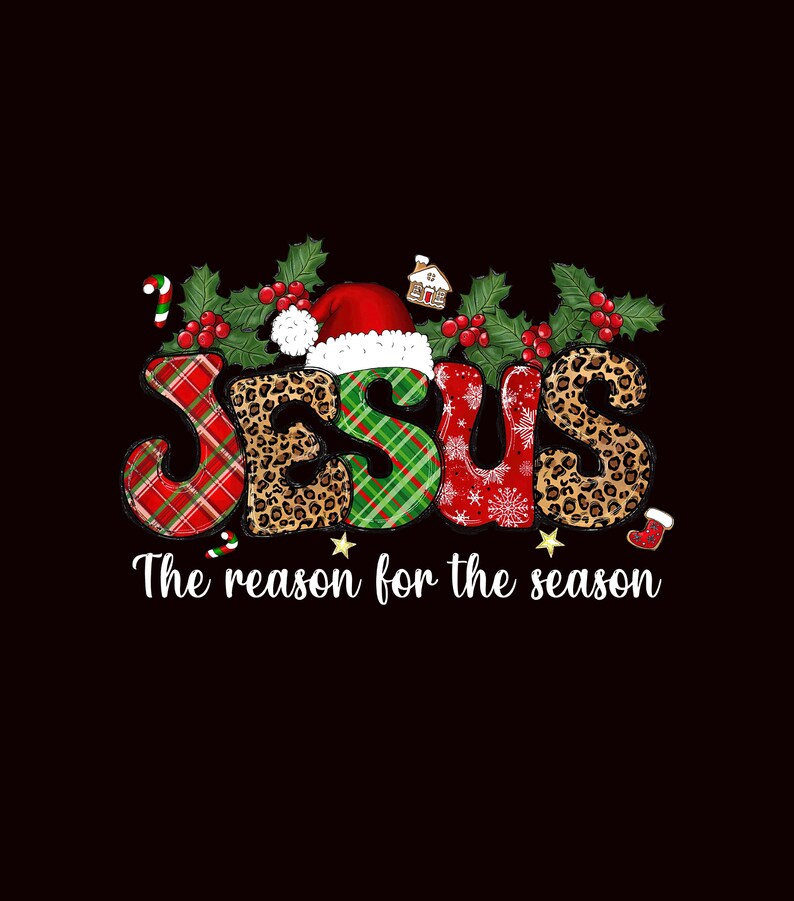Jesus is the Reason for the Season Png, Christmas Christian Gift