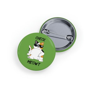 Check Meowt. Round Pins. Cat pin, funny cat pin, cat lover gift, cute cat pin, cat owner gift, check meowt