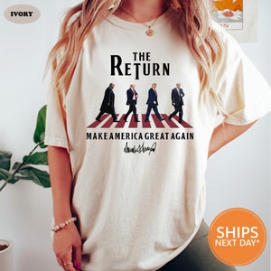 The Return Shirt | Comfort Colors Funny Trump Shirt | Republican Shirt | Trump 2024 Shirt | Make America Great Again | Donald Trump Shirt