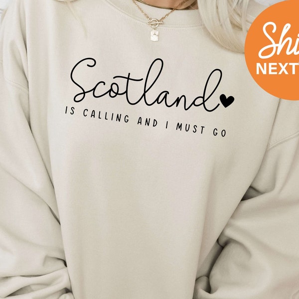 Scotland Is Calling and I Must Go Sweatshirt | Scotland Crewneck | Scottish Hoodie | Glasgow Sweater | Edinburgh Hoodie | Girls Trip - 91382