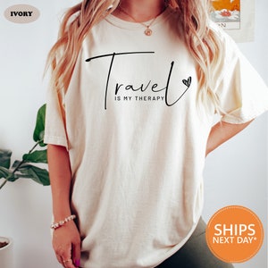 Travel Is My Therapy Tshirt | Comfort Colors 2024 Travel Shirt | Traveler Gift | Travel Buddies Shirt | Vacation Shirt | Gift For Traveler