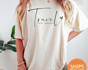 Travel Is My Therapy Tshirt | Comfort Colors 2024 Travel Shirt | Traveler Gift | Travel Buddies Shirt | Vacation Shirt | Gift For Traveler