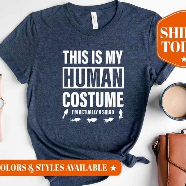 This Is My Human Costume, I'm Actually A Squid Tshirt | Funny Squid Shirt | Funny Marine Biologist Tshirt | Veterinarian Tshirt - 1233h