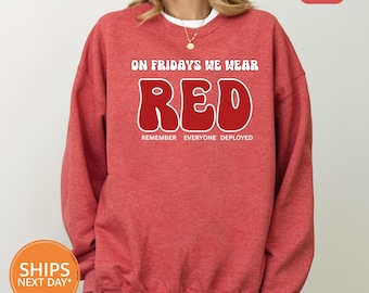 On Friday We Wear Red Sweatshirt | We wear Red Remember Everyone Deployed | American Flag Crewneck | US Veteran Sweater | RED Friday Hoodie