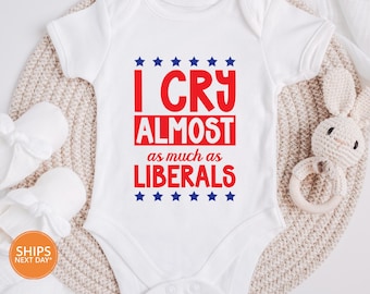 Funny Republican Baby Bodysuit | I Cry Almost As Much As Liberals Baby One Piece Bodysuit Toddler T-Shirt | Funny Conservative Baby Romper