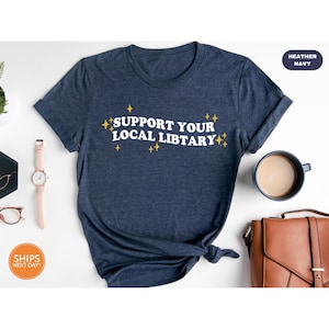 Support Your Local Library Tshirt | Comfort Colors Librarian Shirt | Public Resources | Reader Gift For Librarian Lovers | Back To School