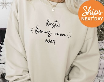 Best Bonus Mom Ever Sweatshirt | Bonus Mom Crewneck | Step Mom Hoodie | Foster Mom Gift | Bonus Mom Gifts | Mother Day Sweatshirt - 101204