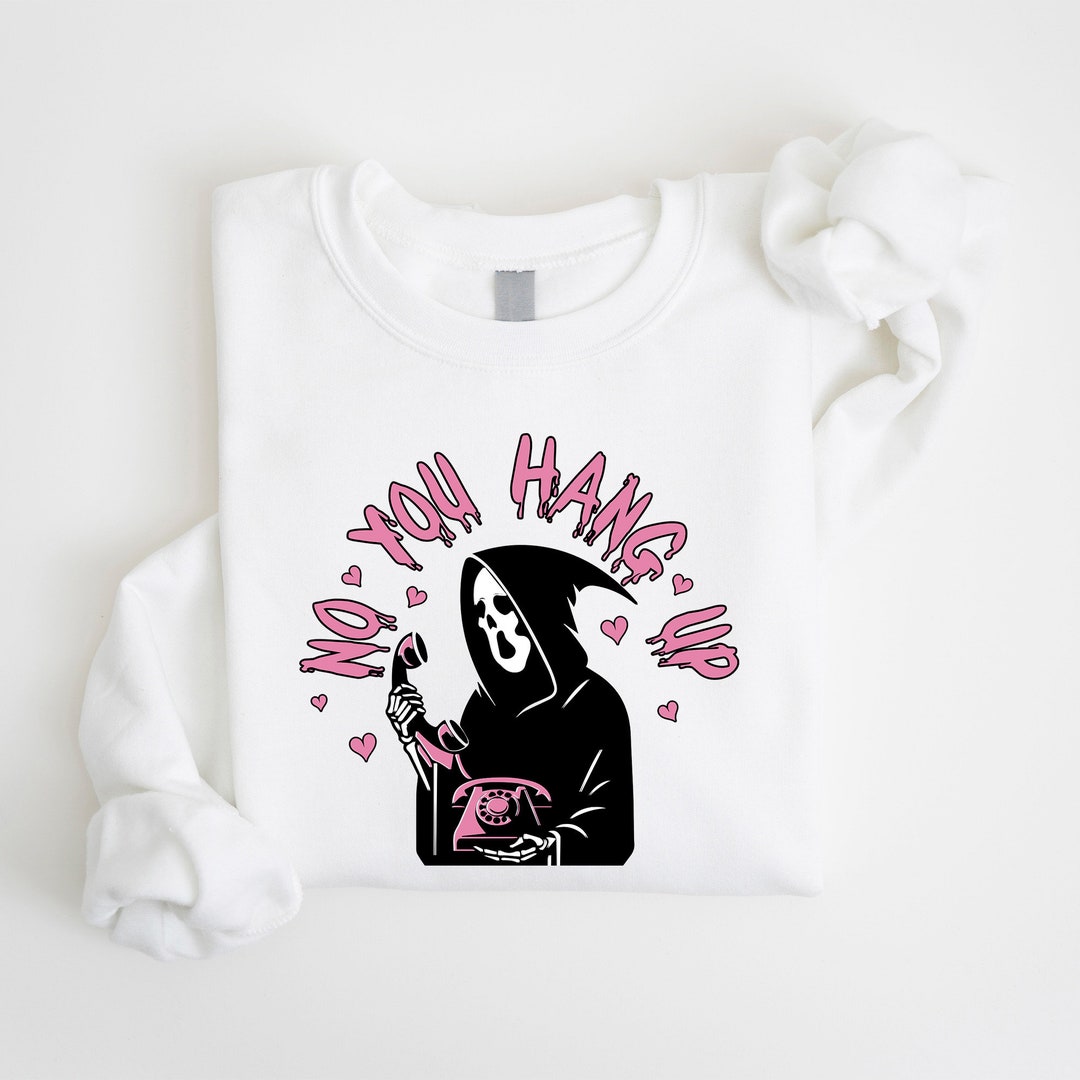 No You Hang up Sweatshirt Boo Crewneck Ghost Valentine Sweater Funny Valentine Hoodie Funny