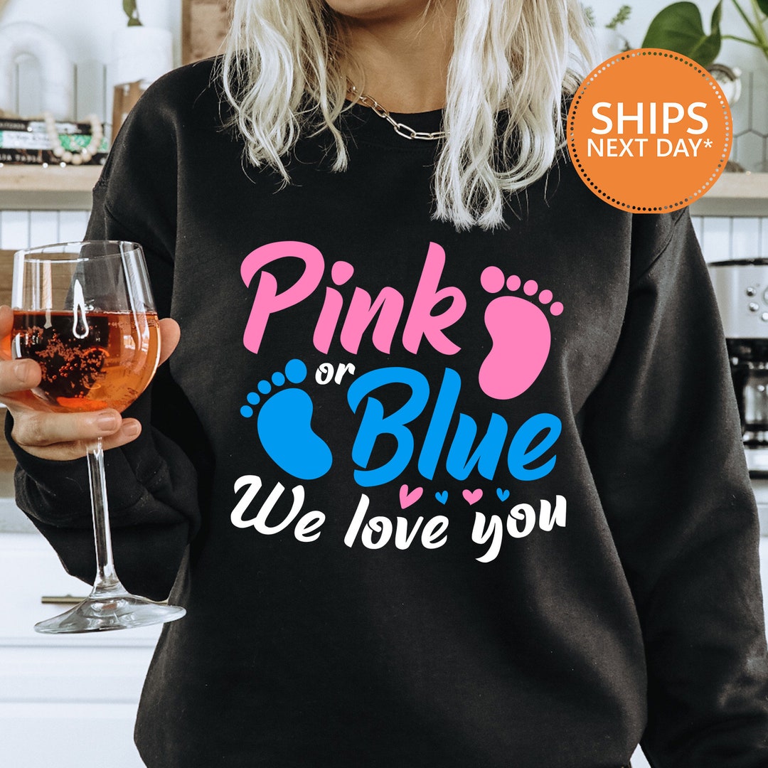 Pink or Blue We Love You Sweater Mega Gender Reveal Crewneck Baby