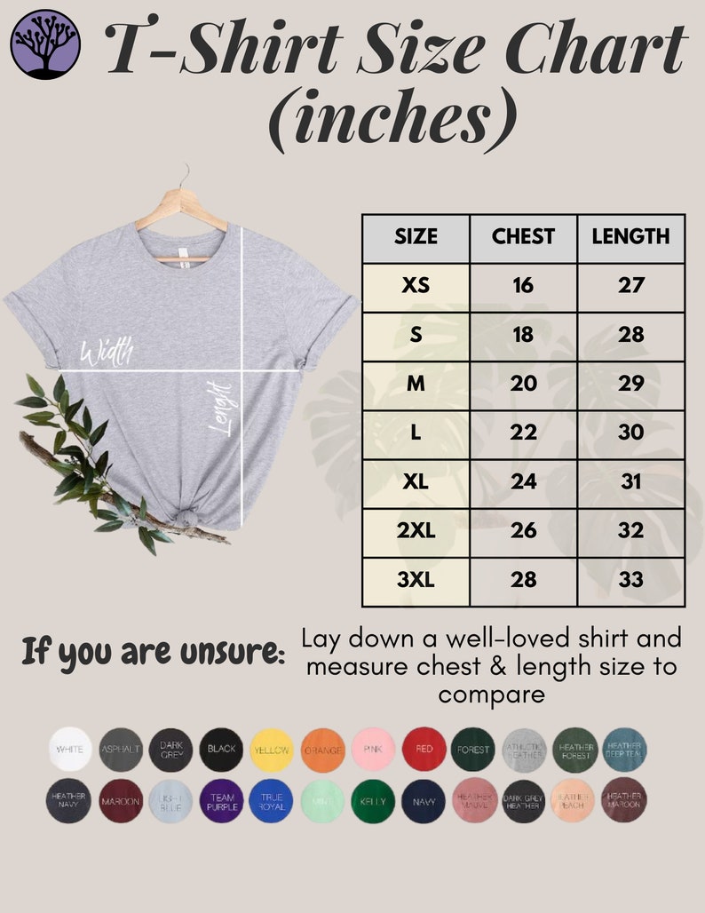 May include: A gray t-shirt size chart with measurements in inches. The chart shows the chest and length measurements for sizes XS to 3XL. The text "If you are unsure: Lay down a well-loved shirt and measure chest & length size to compare" is below the chart.