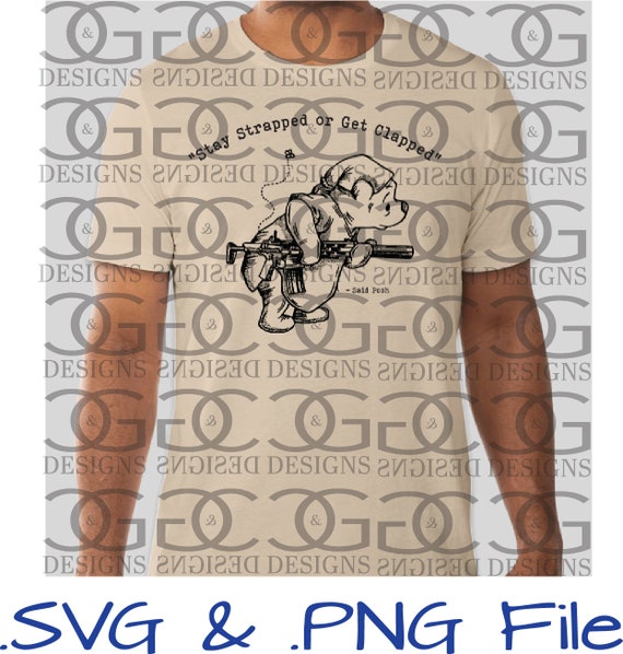 Stay Strapped or Get Clapped Said Pooh - Etsy