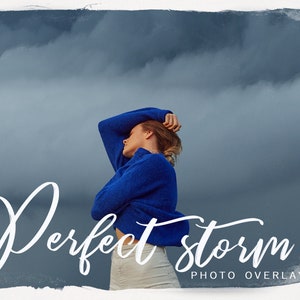 May include: A woman in a blue sweater stands with her back to the camera, looking up at a stormy sky. The text "Perfect Storm Photo Overlays" is written in white cursive at the bottom of the image.