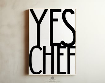 YES CHEF /// minimal black & white typography printable, quote print, bold statement poster, digital download [wrd3bnw001]