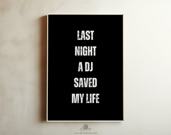 LAST NIGHT A DJ /// minimal black & white typography printable, quote print, bold poster, music lyrics print, digital download [wrd2bnw027]