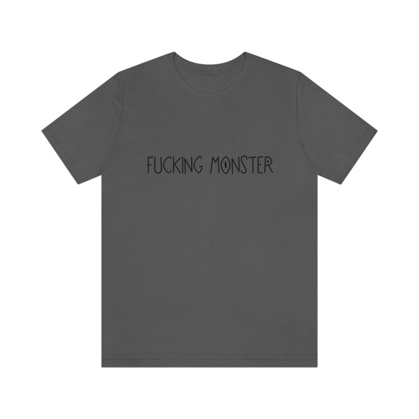 Fucking Monster Unisex Jersey Short Sleeve Tee