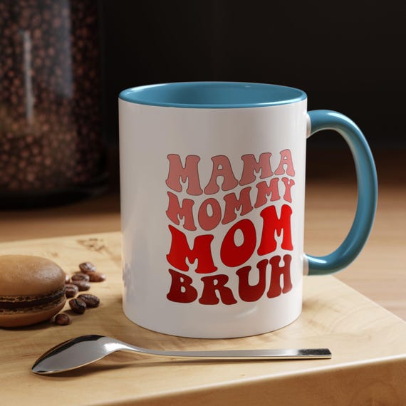 Retro 'Mama Mommy Mom Bruh' Accent Coffee Mug, Funny Gift for Moms, Coffee Lover, Birthday, Mother's Day, Gift Idea