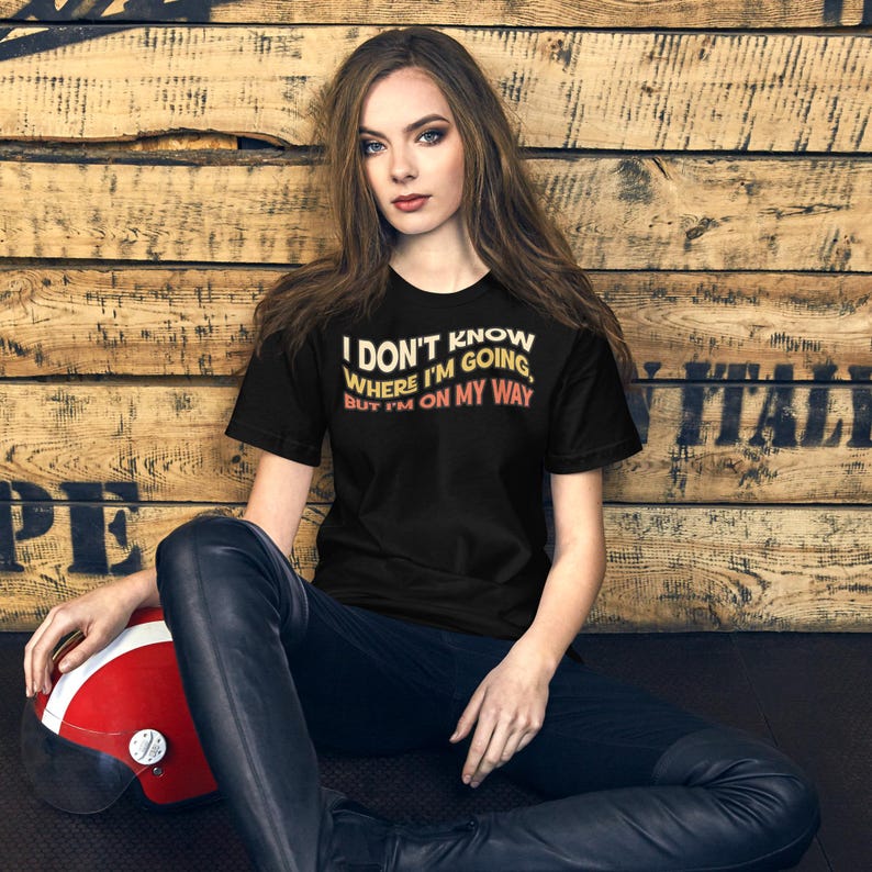 I Don't Know Where I'm Going but I'm on my Way T-Shirt, Retro Adventure Shirt for Travelers, Vintage Nomad Tee, Road Trip Shirt, Travel Tee