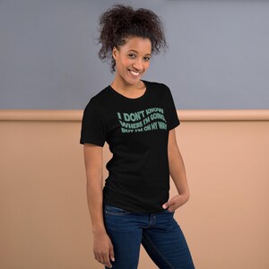 I Don't Know Where I'm Going but I'm on my Way T-Shirt, Retro Adventure Spirit Shirt, Vintage Nomad T-Shirt, Road Trip Tee, Nomad Shirt