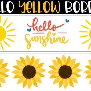 May include: A digital printable with a yellow border featuring two suns, the text "hello sunshine" in a colorful font, and four sunflowers.