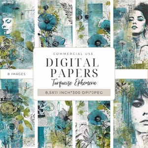 May include: A collection of eight digital papers featuring turquoise and green mixed media art with floral motifs, abstract textures, and human faces. The central text reads: COMMERCIAL USE DIGITAL PAPERS Turquoise Ephemera 8,5X11 INCH*300 DPI*JPEG.