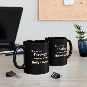 La teologia è un'altra persona risata di pancia, tazza di caffè, tazza di caffè divertente, tazza nera, tazza di tè, regalo, amante del caffè, tazza sarcastica, tazza da 11 once immagine 5