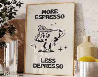 More Espresso Less Depresso Print, Digital Download, Trendy Wall Art, Retro Coffee Poster, Funny Kitchen Decor