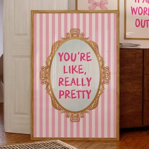 You're Like Really Pretty Print, Trendy Wall Art, Digital Download, Coquette Wall Art, Preppy Pink Aesthetic Girly Wall Art Dorm Room Decor