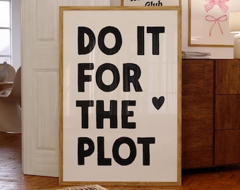 Do It For The Plot Print, Digital Download, Trendy Wall Art, Bar Cart Poster