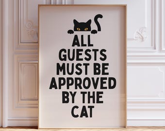 All Guests Must Be Approved By The Cat Print, Digital Download, Funny Black Cat Poster, Trendy Wall Art