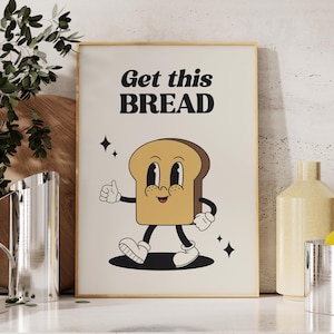 Get This Bread Print, Digital Download, Trendy Wall Art, Retro Wall Art, Aesthetic Kitchen Decor, Cute Kitchen Wall Art, Food Poster