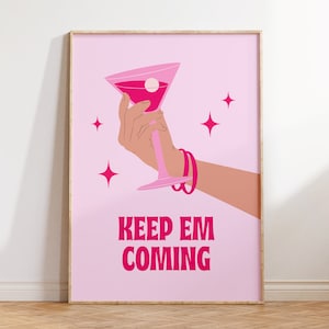 Impresión digital con texto "Sigan viniendo", descarga de arte para carrito de bar, póster de cóctel, arte de pared rosa preppy, decoración estética de apartamento universitario moderno para dormitorio