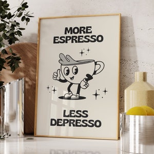More Espresso Less Depresso Print, Trendy Wall Art, Digital Download, Coffee Poster, Retro Wall Decor, Printable Art, Funny Kitchen Decor