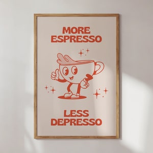 More Espresso Less Depresso Print, Trendy Wall Art, Digital Download Print, Coffee Poster, Retro Wall Decor, Printable Art