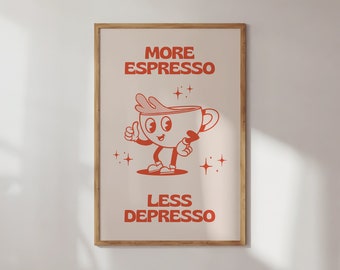 Meer Espresso Minder Depresso Print, Trendy Wall Art, Digital Download Print, Coffee Poster, Retro Wall Decor, Afdrukbare kunst