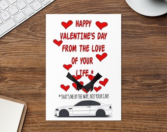 Happy Valentine's Day From The Love of Your Life, That's Me By The Way Not Your Car E46 / Valentine Card, Love Card, Anniversary Car Card