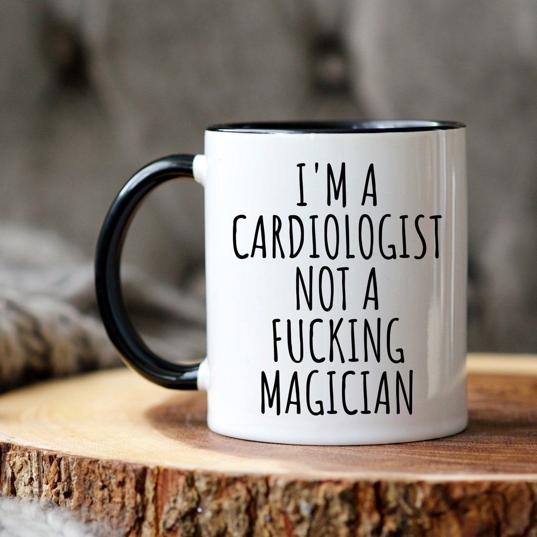 Funny Cardiologist Gift, Cardiologist Coffee Mug, Cardiologist to Be Gag Gift, Cardiologist