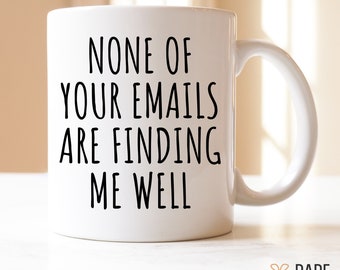 Funny Email Gift, Sarcastic Work Coffee Cup, Email Mug, Funny Coworker Mug, Work Bestie Gift, Funny Office Coffee Mug, Christmas Humor Mug