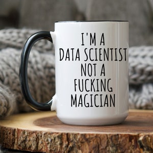 Funny Data Scientist Gift, Data Scientist Mug, Data Scientist Christmas, Best Data Scientist, Data Scientist Grad, Data Science Birthday